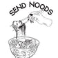 Send Noods